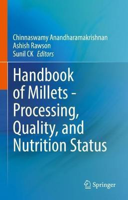 Handbook of Millets - Processing, Quality, and Nutrition Status(English, Hardcover, unknown)