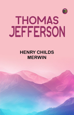 Thomas Jefferson(Paperback, Henry Childs Merwin)