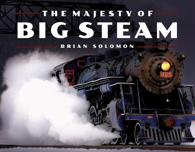 The Majesty of Big Steam(English, Electronic book text, Solomon Brian)