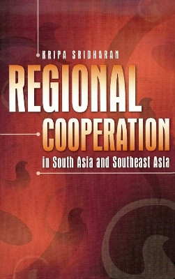 Regional Cooperation in South Asia and Southeast Asia(English, Hardcover, Sridharan Kripa)