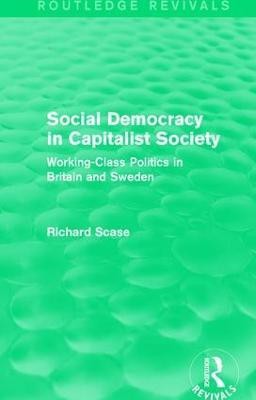 Social Democracy in Capitalist Society (Routledge Revivals)(English, Paperback, Scase Richard)