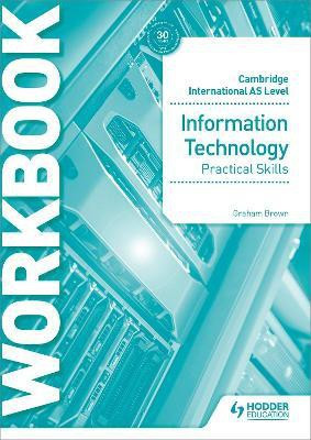 Cambridge International AS Level Information Technology Skills Workbook(English, Paperback, Brown Graham)