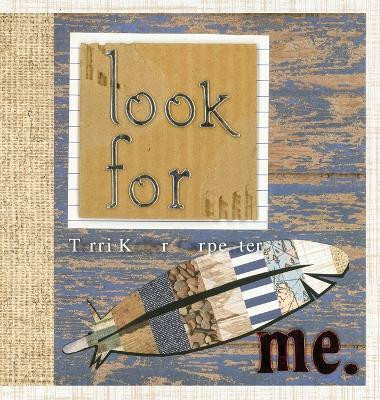 Look for Me(English, Hardcover, Keller Carpenter Terri)