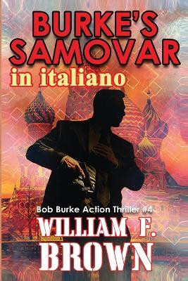 Burke's Samovar, in italiano(Italian, Paperback, Brown William F)