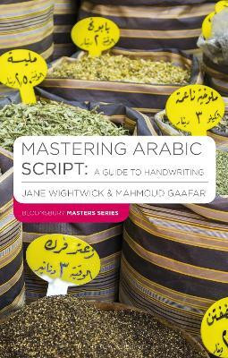 Mastering Arabic Script: A Guide to Handwriting(English, Paperback, Wightwick Jane)