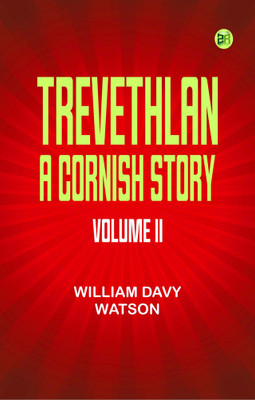 Trevethlan: A Cornish Story Volume II(Paperback, William Davy Watson)