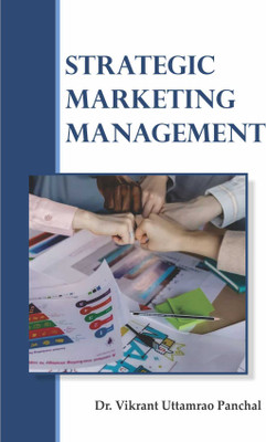 Strategic Marketing Management(Hardcover, Dr. Vikrant Uttamrao Panchal)