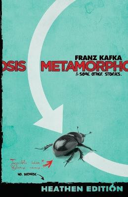 Metamorphosis & Some Other Stories. (Heathen Edition)(English, Paperback, Kafka Franz)