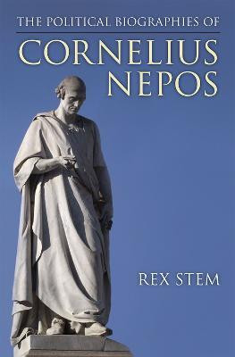 The Political Biographies of Cornelius Nepos(English, Hardcover, Stem S. Rex)