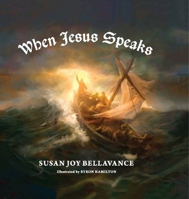 When Jesus Speaks(English, Hardcover, Bellavance Susan Joy)