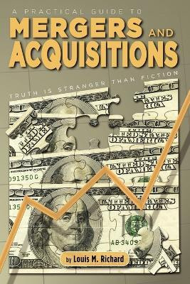 A Practical Guide to Mergers & Acquisitions(English, Paperback, Richard Louis M)