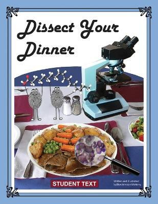 Dissect Your Dinner; Student Text(English, Paperback, McHenry Ellen Johnston)