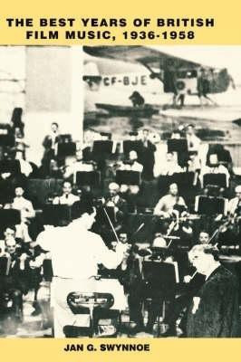 The Best Years of British Film Music, 1936-1958(English, Hardcover, Swynnoe Jan G.)