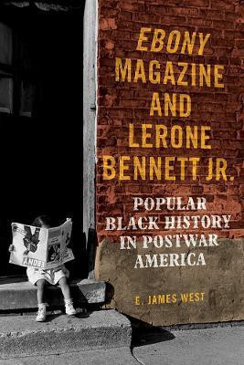 Ebony Magazine and Lerone Bennett Jr.(English, Paperback, West E. James)
