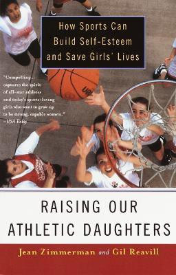 Raising Our Athletic Daughters(English, Paperback, Zimmerman Jean)