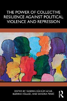 The Power of Collective Resilience Against Political Violence and Repression(English, Paperback, unknown)