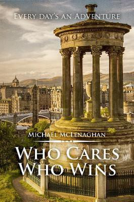 Who Cares Who Wins(English, Paperback, McLenaghan Michael)