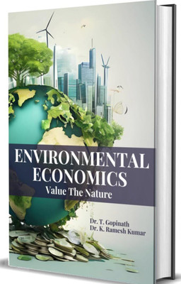 Environmental Economics Value The Nature(Hardcover, Dr.T.Gopinath, Dr. K. Ramesh Kumar)