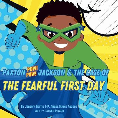 Paxton Pow Pow Jackson & The Case of the Fearful First Day(English, Paperback, Bettis Jeremy)
