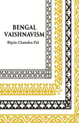 Bengal Vaishnavism [Hardcover](Hardcover, Bipin Chandra Pal)