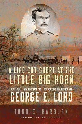 A Life Cut Short at the Little Big Horn(English, Paperback, Harburn Todd E.)