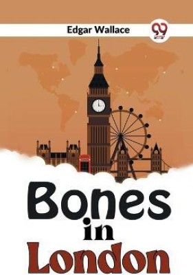 Bones In London(English, Paperback, Wallace Edgar)