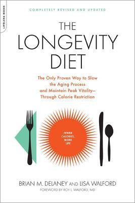 The Longevity Diet  - The Only Proven Way to Slow the Aging Process and Maintain Peak Vitality--Through Calorie Restriction(English, Paperback, Delaney Brian)
