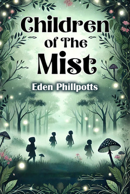 Children of The Mist (Edition2024)(English, Paperback, Phillpotts Eden)