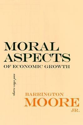 Moral Aspects of Economic Growth, and Other Essays(English, Paperback, Moore Barrington Jr.)