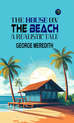 The House on the Beach: A Realistic Tale(Paperback, George Meredith)