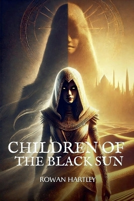 Children of the Black Sun(English, Paperback, Hartley Rowan)