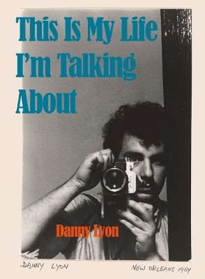 Danny Lyon: This is My Life I'm Talking About(English, Hardcover, unknown)