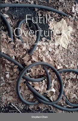 Futile Overtures(English, Paperback, Chen Stephen)