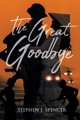 The Great Goodbye(English, Paperback, Spencer Stephen J)