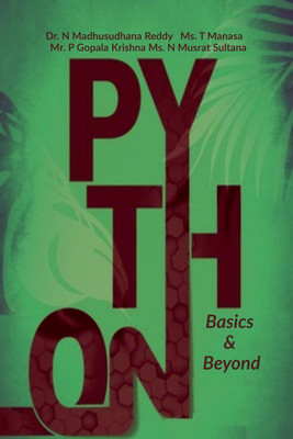 PYTHON Basics & Beyond(English, Paperback, Dr. N Madhusudhana Reddy | Ms. T Manasa | Mr. P Gopala Krishna | Ms. N Musrat Sultana)