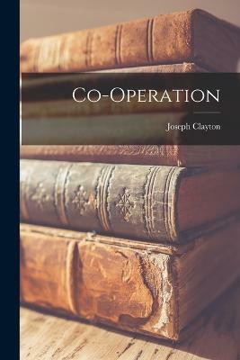 Co-operation(English, Paperback, Clayton Joseph)