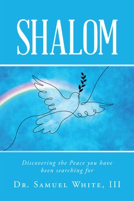 Shalom Discovering the Peace you have been searching for(Paperback, Dr. Samuel White III)