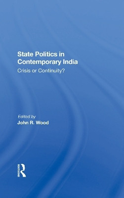 State Politics In Contemporary India(English, Hardcover, Wood John R)