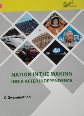 NATION IN THE MAKING INDIA AFTER INDEPENDENCE(Paperback, Editor : C SWAMINATHAN)