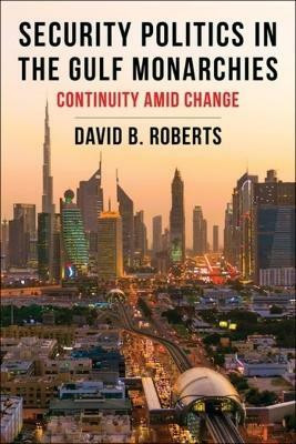 Security Politics in the Gulf Monarchies(English, Hardcover, Roberts David B.)