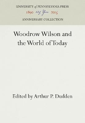 Woodrow Wilson and the World of Today(English, Hardcover, unknown)