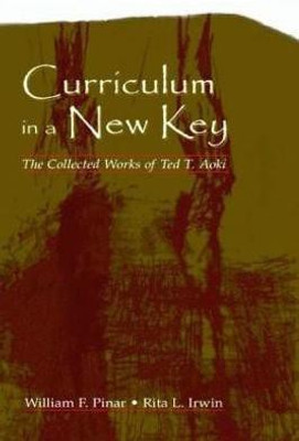Curriculum in a New Key(English, Paperback, Aoki Ted T.)
