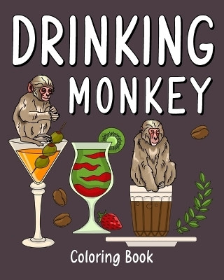 Drinking Monkey Coloring Book(English, Paperback, Paperland)