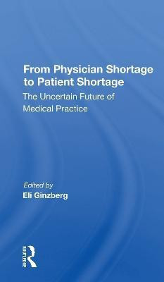 From Physician Shortage To Patient Shortage(English, Paperback, Ginzberg Eli)