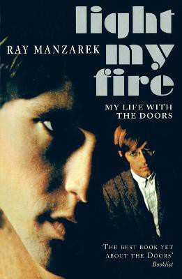 Light My Fire - My Life With The Doors(English, Paperback, Manzarek Ray)