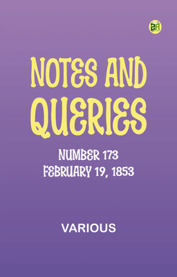 Notes and Queries, Number 173, February 19, 1853(Paperback, Various)