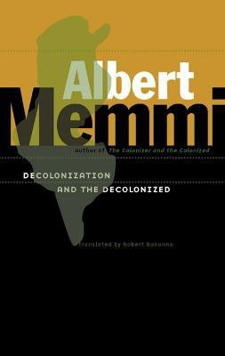 Decolonization and the Decolonized(English, Paperback, Memmi Albert)