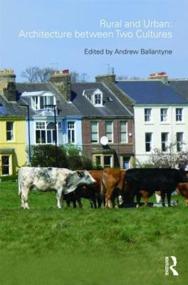 Rural and Urban: Architecture Between Two Cultures  - Architecture Between Two Cultures(English, Paperback, unknown)