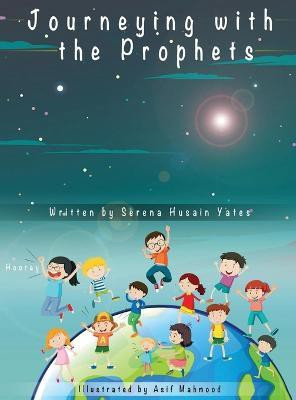 The Journey Of The Prophets(English, Hardcover, Yates Serena)