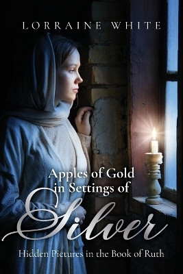 Apples of Gold in Settings of Silver(English, Paperback, White Nancy Lorraine)